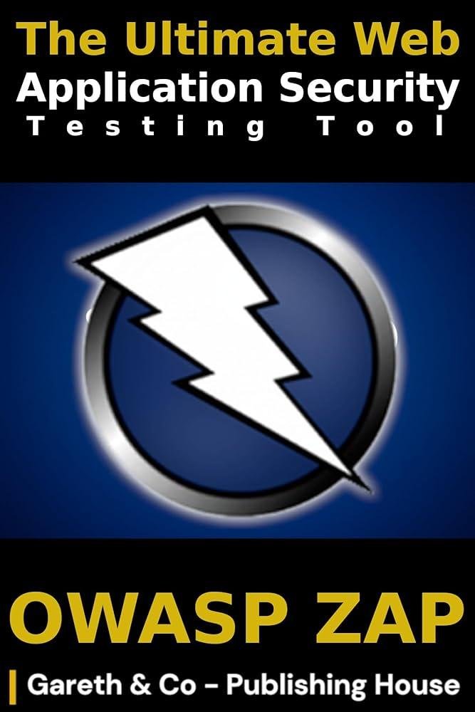 OWASP ZAP – Web Application Security Testing for Beginners & Professionals