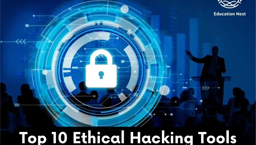 Top 10 Ethical Hacking Tools Every Cyber Security Expert Uses